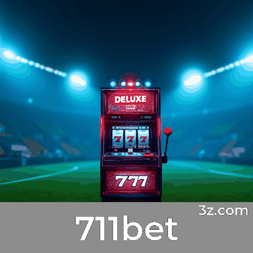 711bet: Sua Plataforma Completa de Apostas no Celular